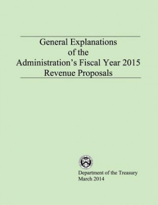 Kniha General Explanations of the Administrations Fiscal Year 2015 Revenue Proposals Department of the Treasury