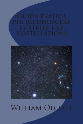 Kniha Guida pratica per riconoscere le stelle e le costellazioni William Tyler Olcott