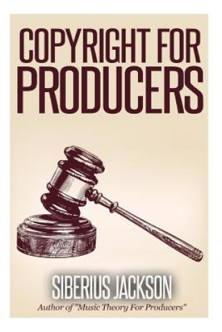Boek Copyright for Producers Siberius Jackson