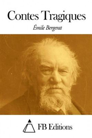 Kniha Contes Tragiques Emile Bergerat