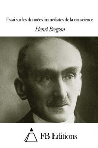 Kniha Essai sur les données immédiates de la conscience Henri Bergson