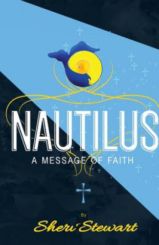 Kniha Nautilus: A Message of Faith Sheri Stewart
