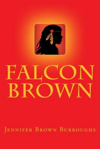 Книга Falcon Brown Jennifer Brown Burroughs
