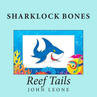 Kniha Sharklock Bones: Reef Tails John L Leone