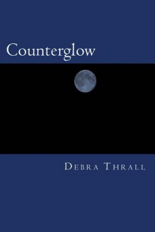 Knjiga Counterglow Debra Thrall