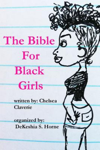 Book The Bible For Black Girls: a collection of texts posts from tumblr user pinkvelourtracksuit Chelsea N Claverie