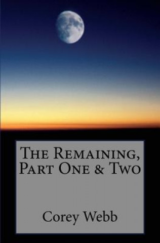 Knjiga The Remaining, Part One & Two Corey Webb