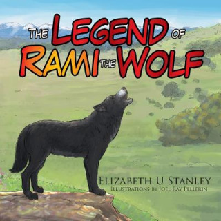 Knjiga Legend of Rami the Wolf Elizabeth Stanley