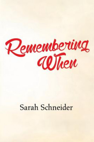 Kniha Remembering When Sarah Schneider