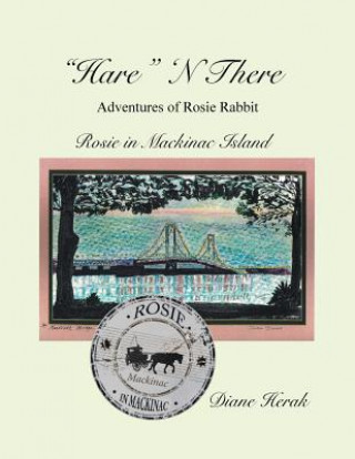 Kniha Hare N There Adventures of Rosie Rabbit Diane Herak