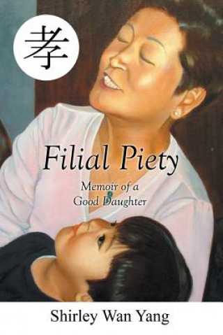 Könyv Filial Piety Shirley Yang