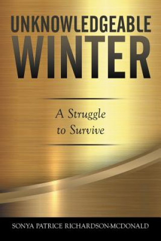 Knjiga Unknowledgeable Winter Sonya Patrice Richardson-McDonald