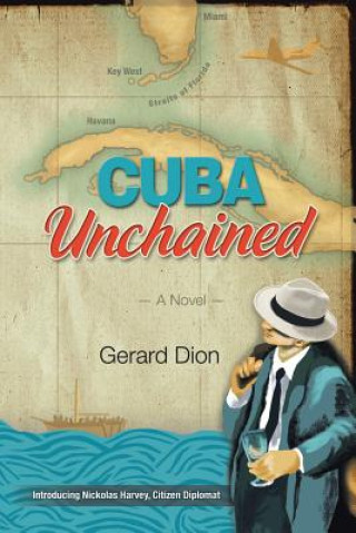 Boek CUBA Unchained Gerard Dion
