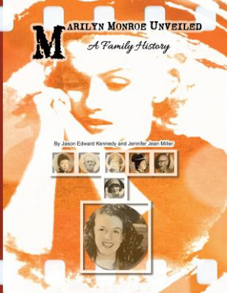 Knjiga Marilyn Monroe Unveiled: A Family History Jason Edward Kennedy