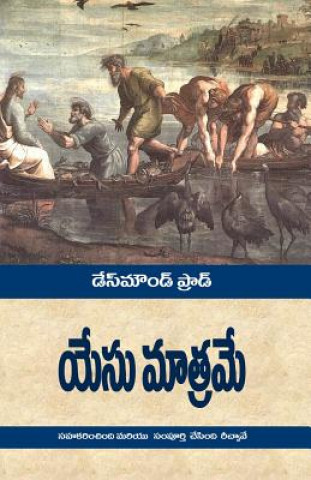Kniha Jesus Only (Telugu-Indian translation) Desmond Ford