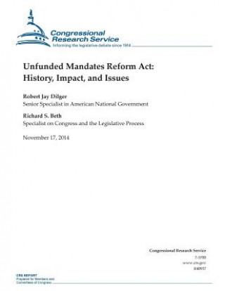Carte Unfunded Mandates Reform Act: History, Impact, and Issues Congressional Research Service