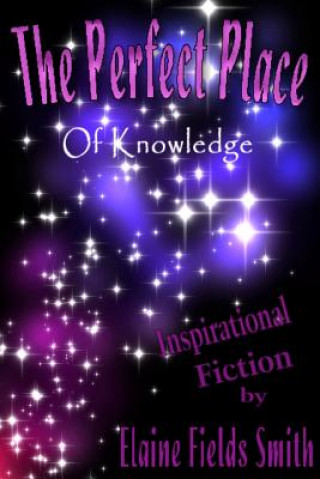 Knjiga The Perfect Place: Of Knowledge Elaine Fields Smith