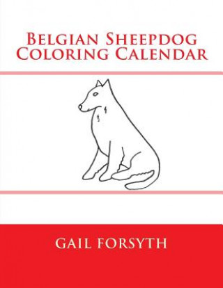 Libro Belgian Sheepdog Coloring Calendar Gail Forsyth