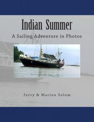 Carte Indian Summer: A Sailing Adventure in Photos Jerry &amp; Marion Solom
