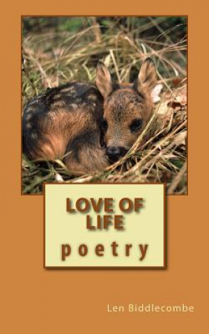 Kniha Love of Life: Poetry MR Len Biddlecombe