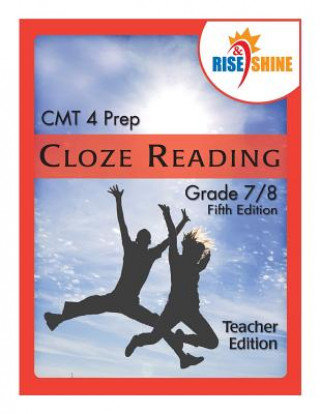 Könyv Rise & Shine CMT 4 Prep Cloze Reading Grade 7/8 Teacher Edition Sarah M W Espano