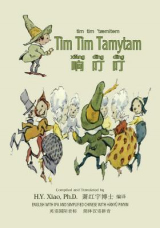 Kniha Tim Tim Tamytam (Simplified Chinese): 10 Hanyu Pinyin with IPA Paperback Color H y Xiao Phd