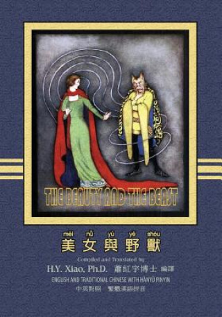 Carte The Beauty and the Beast (Traditional Chinese): 04 Hanyu Pinyin Paperback Color H y Xiao Phd