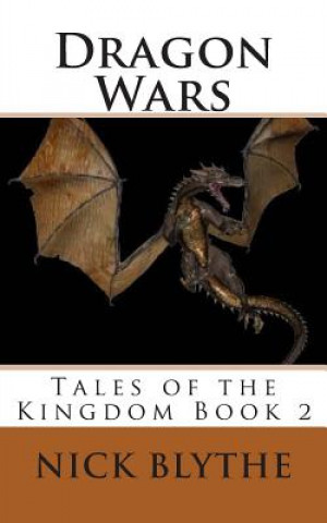 Carte Dragon Wars: Tales of the Kingdom Book 2 Nick Blythe