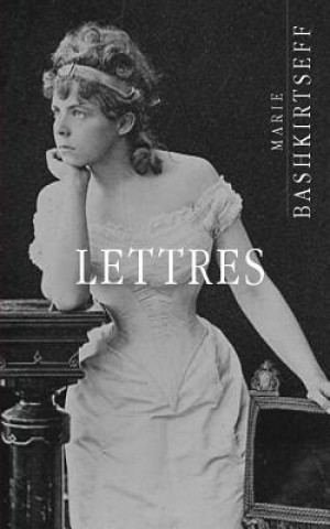 Könyv Lettres Marie Bashkirtseff