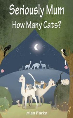 Książka Seriously Mum, How Many Cats? Alan Parks