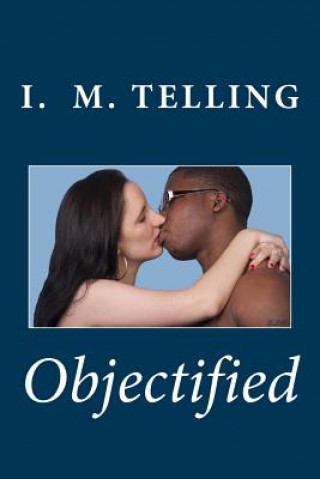 Knjiga Objectified I M Telling