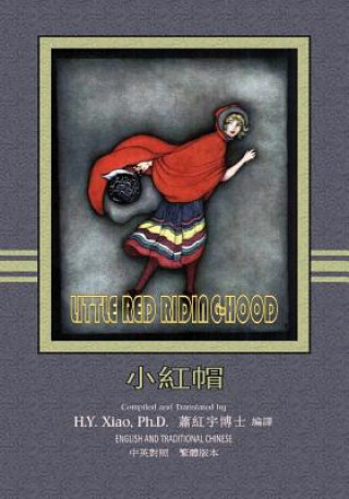 Kniha Little Red Riding-Hood (Traditional Chinese): 01 Paperback Color H y Xiao Phd