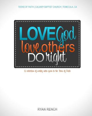 Carte Love God, Love Others, Do Right Ryan Rench