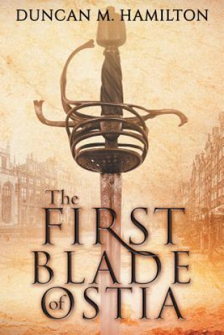 Kniha The First Blade of Ostia Duncan M Hamilton