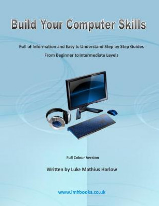 Knjiga Build Your Computer Skills Luke Mathius Harlow