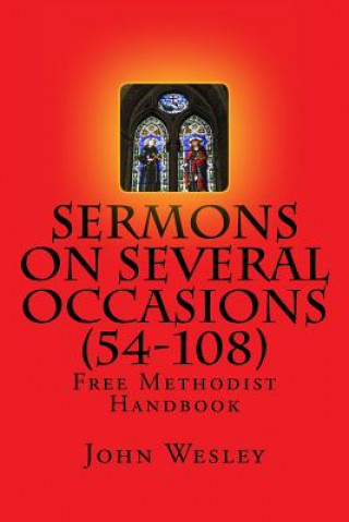 Knjiga Free Methodist Handbook: Sermons on Several Occasions (Sermons 54-108): Virtual Church Resources Rev John Wesley