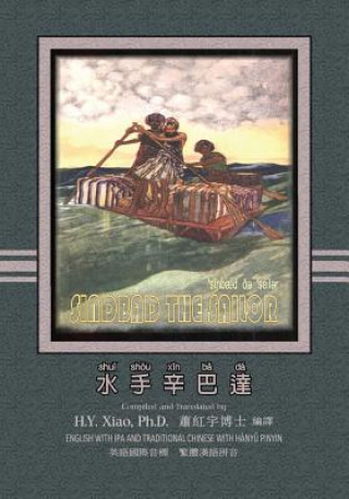 Knjiga Sindbad the Sailor (Traditional Chinese): 09 Hanyu Pinyin with IPA Paperback Color H y Xiao Phd