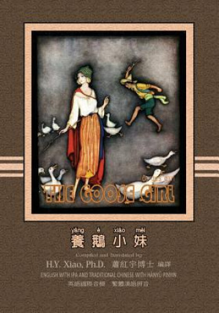 Kniha The Goose Girl (Traditional Chinese): 09 Hanyu Pinyin with IPA Paperback Color H y Xiao Phd