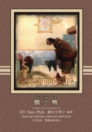 Kniha The Ugly Duckling (Traditional Chinese): 04 Hanyu Pinyin Paperback Color H y Xiao Phd