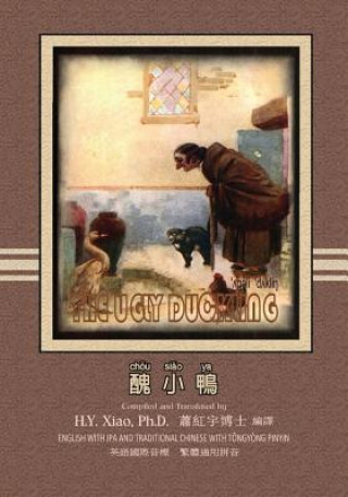 Book The Ugly Duckling (Traditional Chinese): 08 Tongyong Pinyin with IPA Paperback Color H y Xiao Phd