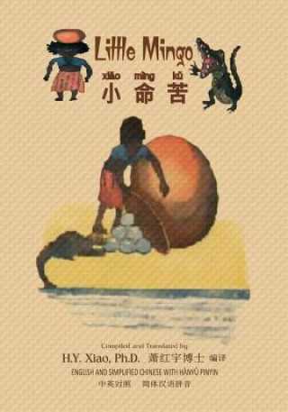 Carte Little Mingo (Simplified Chinese): 05 Hanyu Pinyin Paperback Color H y Xiao Phd