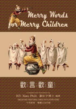 Könyv Merry Words for Merry Children (Traditional Chinese): 02 Zhuyin Fuhao (Bopomofo) Paperback Color H y Xiao Phd