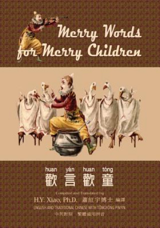 Könyv Merry Words for Merry Children (Traditional Chinese): 03 Tongyong Pinyin Paperback Color H y Xiao Phd