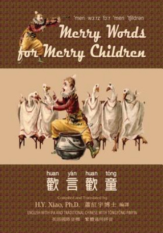 Kniha Merry Words for Merry Children (Traditional Chinese): 08 Tongyong Pinyin with IPA Paperback Color H y Xiao Phd