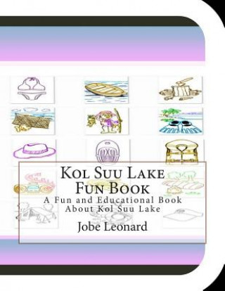 Kniha Kol Suu Lake Fun Book: A Fun and Educational Book About Kol Suu Lake Jobe Leonard