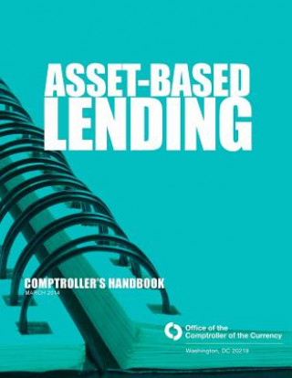 Книга Asset-Based Lending: March 2014 Office of the Comptroller of the Currenc