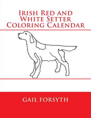 Carte Irish Red and White Setter Coloring Calendar Gail Forsyth