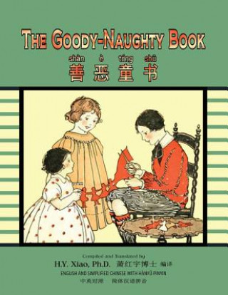 Kniha The Goody-Naughty Book (Simplified Chinese): 05 Hanyu Pinyin Paperback Color H y Xiao Phd