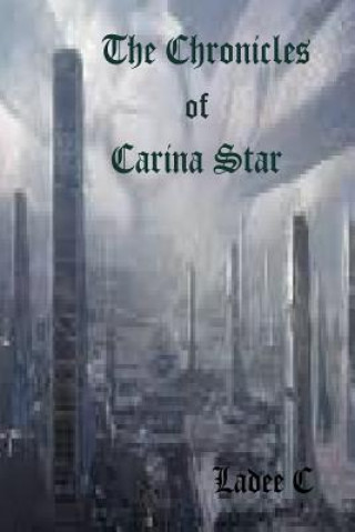 Book The Chronicles of Carina Star Ladee C