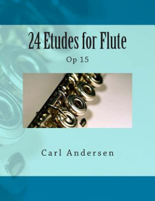 Könyv 24 Etudes for Flute: Op 15 Carl Joachim Andersen